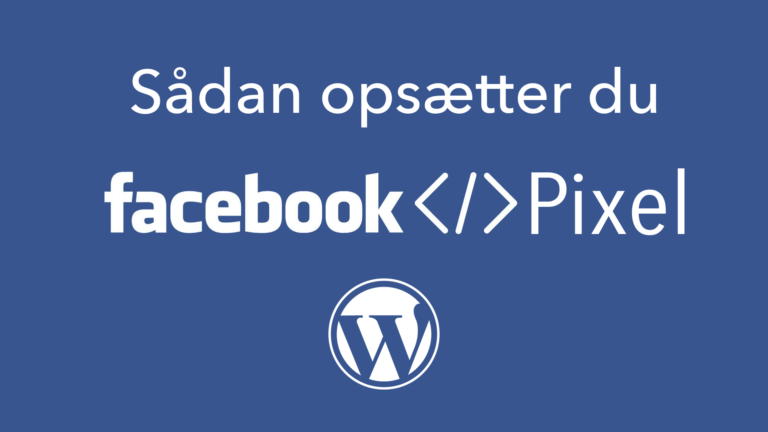 Sådan opsætter du Facebook pixel -Thumbnail