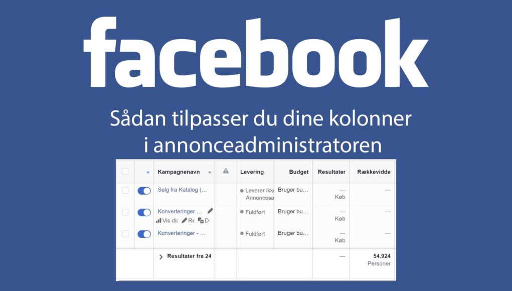 Sådan optimerer du kolonner Sådan optimerer du kolonner Facebook business manager annonceadministrator